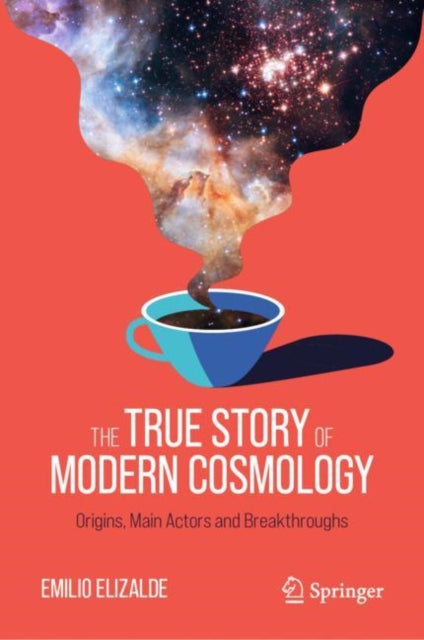 The True Story of Modern Cosmology: Origins, Main Actors and Breakthroughs