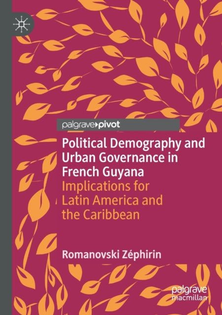 Political Demography and Urban Governance in French Guyana: Implications for Latin America and the Caribbean