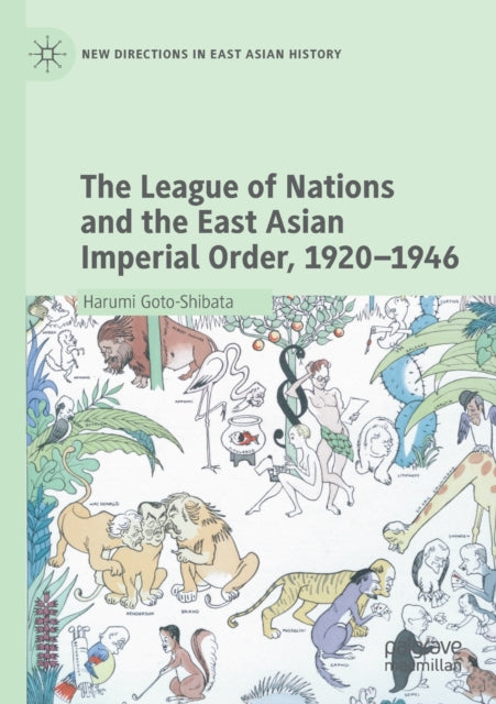 The League of Nations and the East Asian Imperial Order, 1920-1946