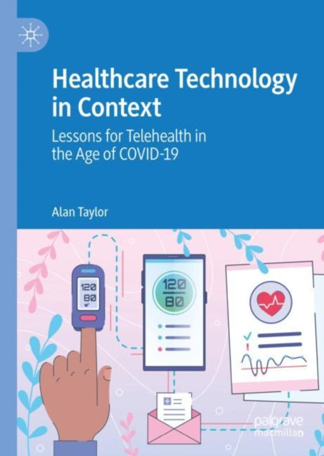 Healthcare Technology in Context: Lessons for Telehealth in the Age of COVID-19