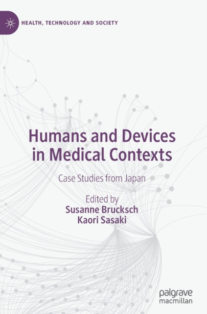 Humans and Devices in Medical Contexts: Case Studies from Japan