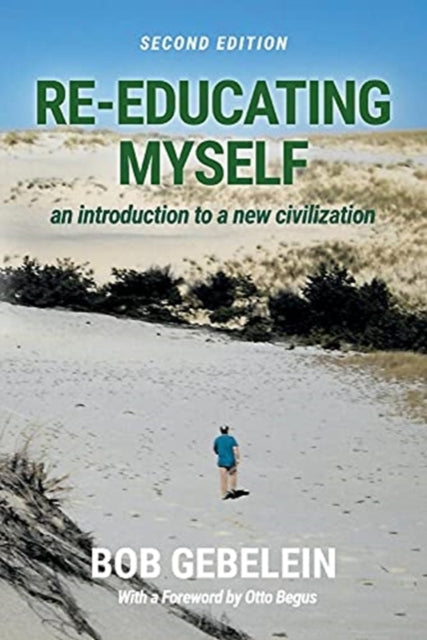 RE-EDUCATING MYSELF: an introduction to a new civilization