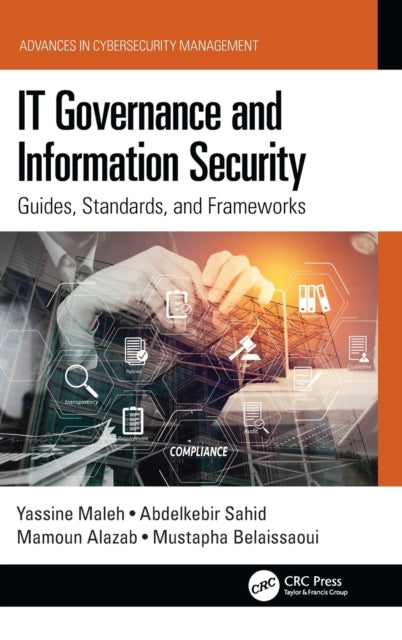 IT Governance and Information Security: Guides, Standards, and Frameworks