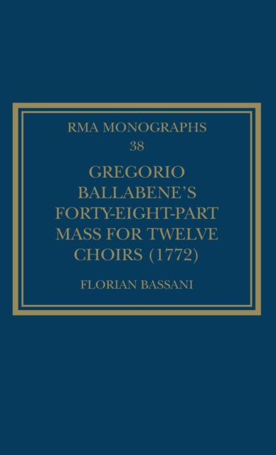 Gregorio Ballabene's Forty-eight-part Mass for Twelve Choirs (1772)