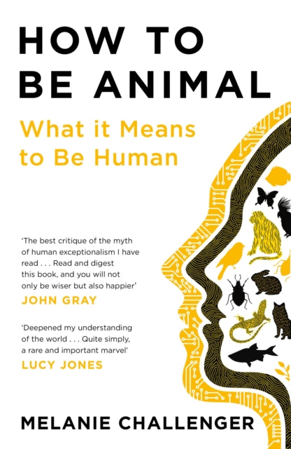 How to Be Animal: What it Means to Be Human