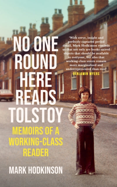 No One Round Here Reads Tolstoy: Memoirs of a Working-Class Reader