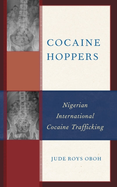 Cocaine Hoppers: Nigerian International Cocaine Trafficking