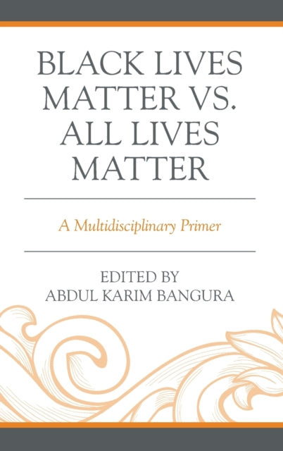 Black Lives Matter vs. All Lives Matter: A Multidisciplinary Primer