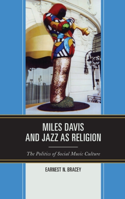 Miles Davis, and Jazz as Religion: The Politics of Social Music Culture
