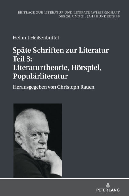 Spaete Schriften Zur Literatur. Teil 3: Literaturtheorie, Hoerspiel, Populaerliteratur: Herausgegeben Von Christoph Rauen