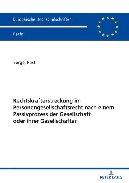 Rechtskrafterstreckung Im Personengesellschaftsrecht Nach Einem Passivprozess Der Gesellschaft Oder Ihrer Gesellschafter