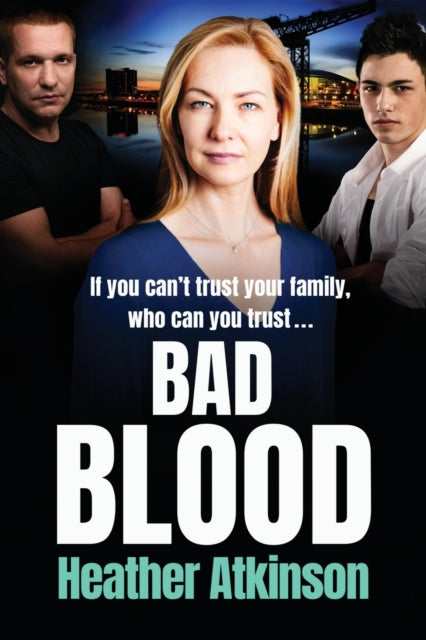 Bad Blood: An unforgettable gritty gangland thriller from bestseller Heather Atkinson