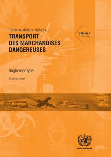 Recommandations Relatives au Transport des Marchandises Dangereuses: Reglement Type (Vingt-deuxieme edition revisee - Vol. I & II)