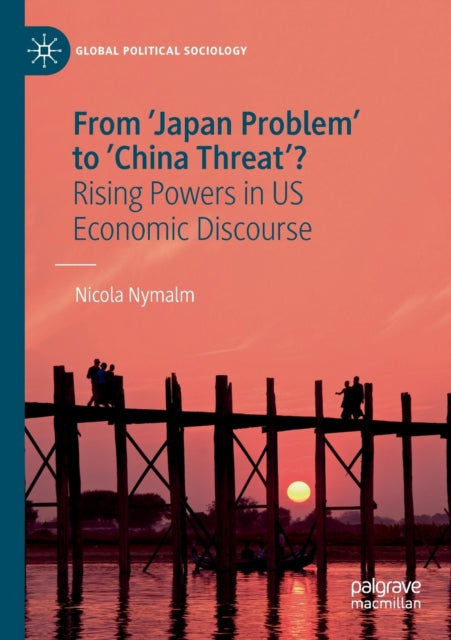 From 'Japan Problem' to 'China Threat'?: Rising Powers in US Economic Discourse