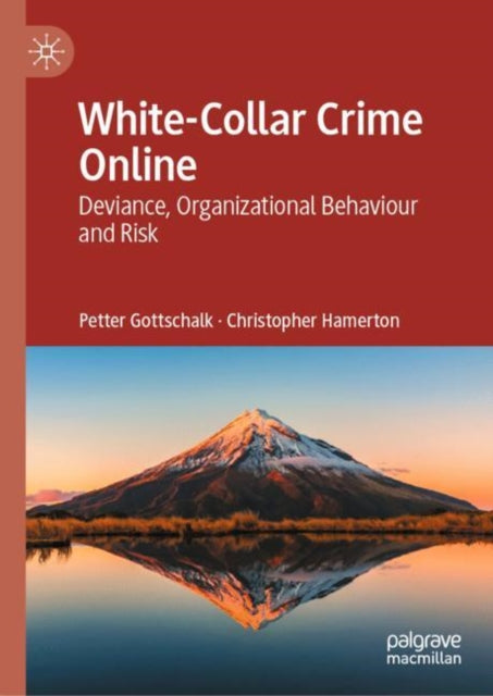 White-Collar Crime Online: Deviance, Organizational Behaviour and Risk