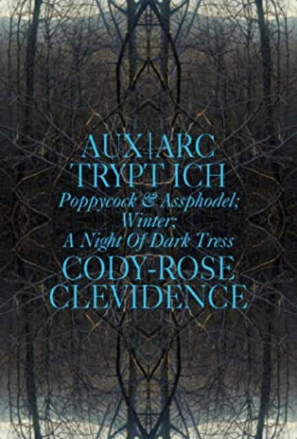 AUX ARK TRYPT ICH: Poppycock and Assphodel; Winter; A Night of Dark Trees