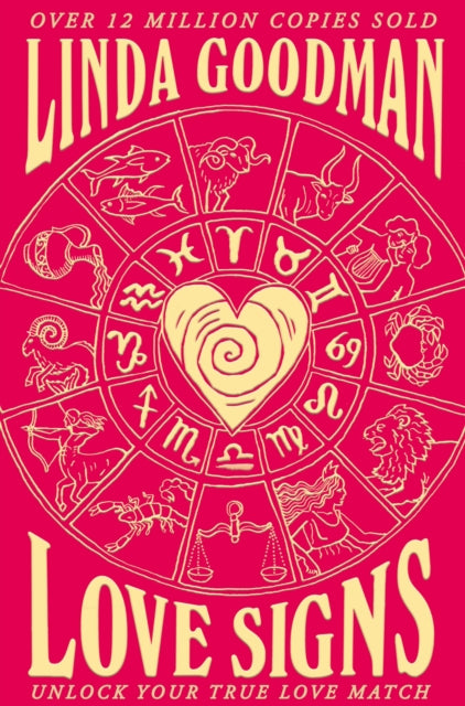 Linda Goodman's Love Signs: New Edition of the Classic Astrology Book on Love: Unlock Your True Love Match