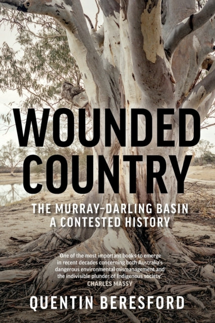 Wounded Country: The Murray-Darling Basin - a contested history