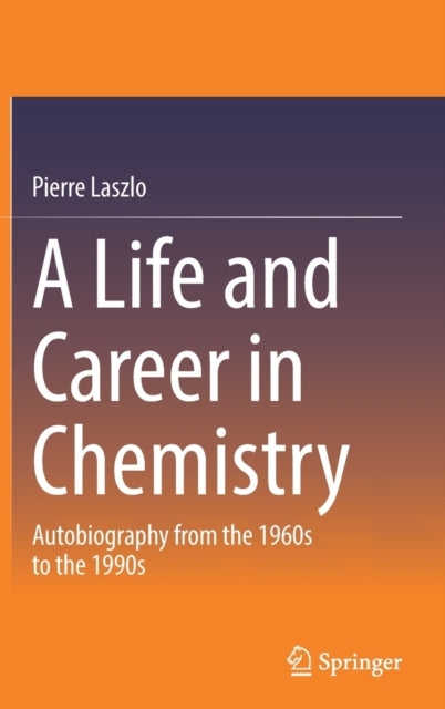 A Life and Career in Chemistry: Autobiography from the 1960s to the 1990s