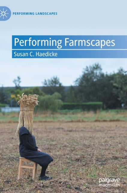 Performing Farmscapes