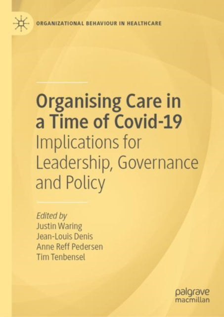 Organising Care in a Time of Covid-19: Implications for Leadership, Governance and Policy