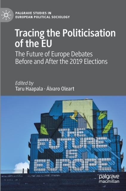 Tracing the Politicisation of the EU: The Future of Europe Debates Before and After the 2019 Elections
