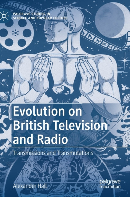 Evolution on British Television and Radio: Transmissions and Transmutations