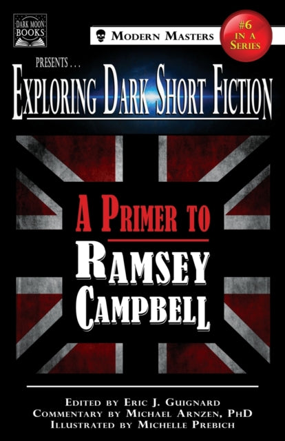 Exploring Dark Short Fiction #6: A Primer to Ramsey Campbell