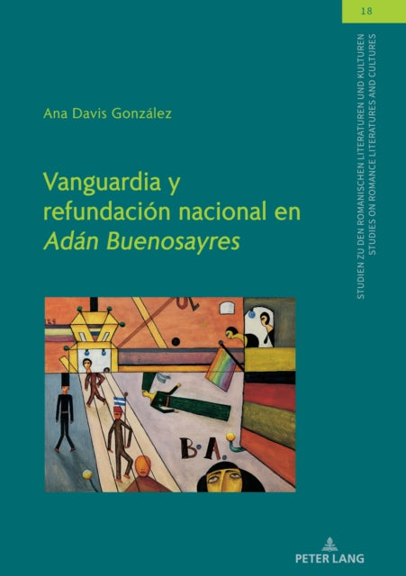Vanguardia Y Refundacion Nacional En Adan Buenosayres
