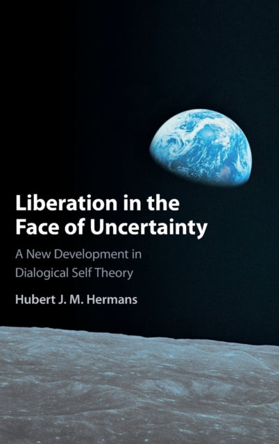 Liberation in the Face of Uncertainty: A New Development in Dialogical Self Theory