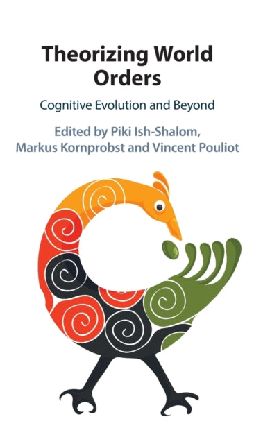 Theorizing World Orders: Cognitive Evolution and Beyond