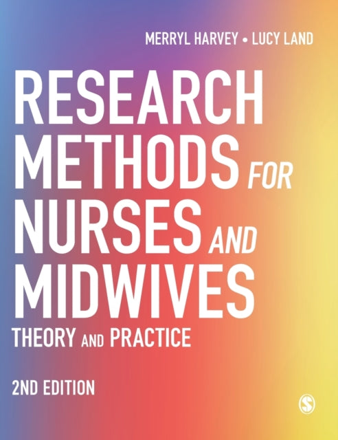 Research Methods for Nurses and Midwives: Theory and Practice