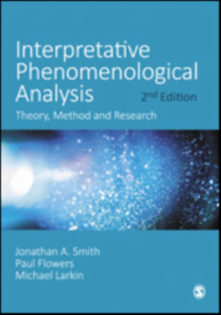 Interpretative Phenomenological Analysis: Theory, Method and Research