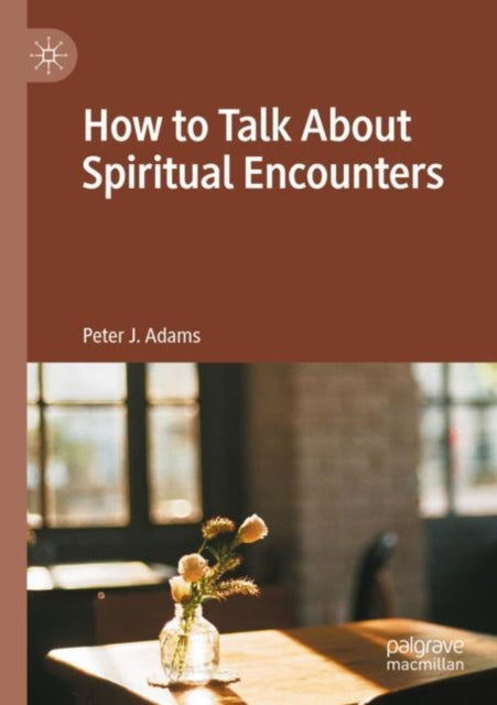 How to Talk About Spiritual Encounters