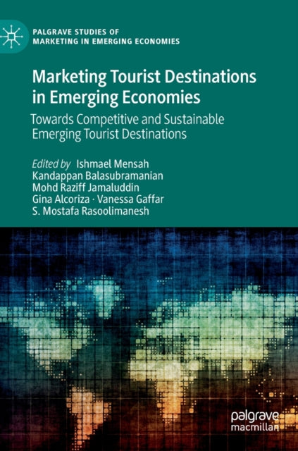 Marketing Tourist Destinations in Emerging Economies: Towards Competitive and Sustainable Emerging Tourist Destinations