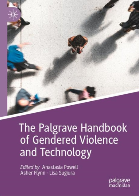 The Palgrave Handbook of Gendered Violence and Technology