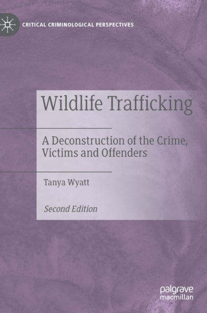 Wildlife Trafficking: A Deconstruction of the Crime, Victims and Offenders