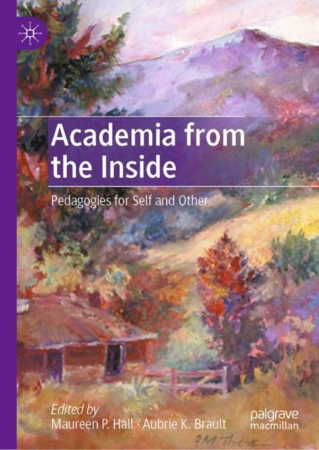 Academia from the Inside: Pedagogies for Self and Other
