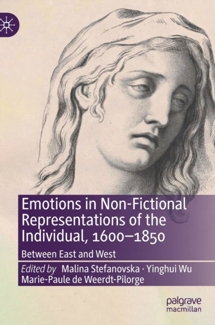 Emotions in Non-Fictional Representations of the Individual, 1600-1850: Between East and West