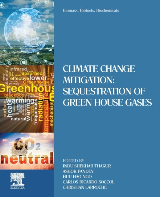 Biomass, Biofuels, Biochemicals: Climate Change Mitigation: Sequestration of Green House Gases