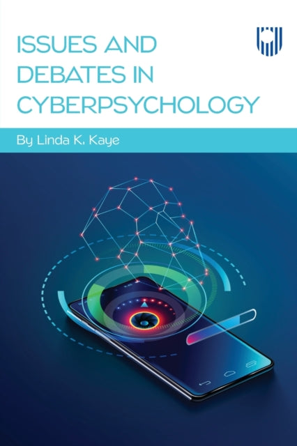 Issues and Debates in Cyberpsychology