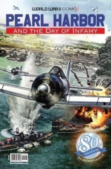 Pearl Harbor and the Day of Infamy: 80th Anniversary Edition