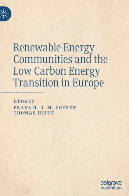 Renewable Energy Communities and the Low Carbon Energy Transition in Europe