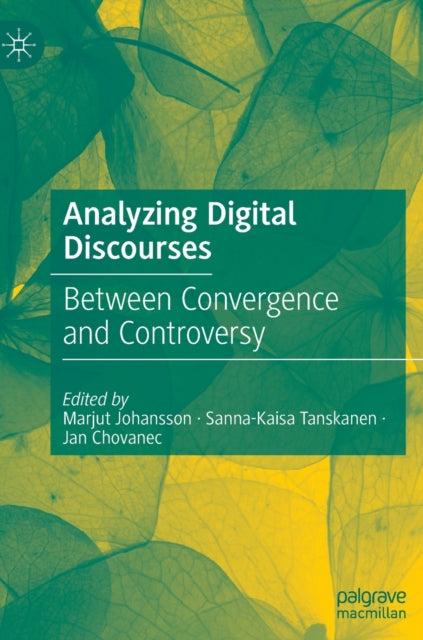 Analyzing Digital Discourses: Between Convergence and Controversy