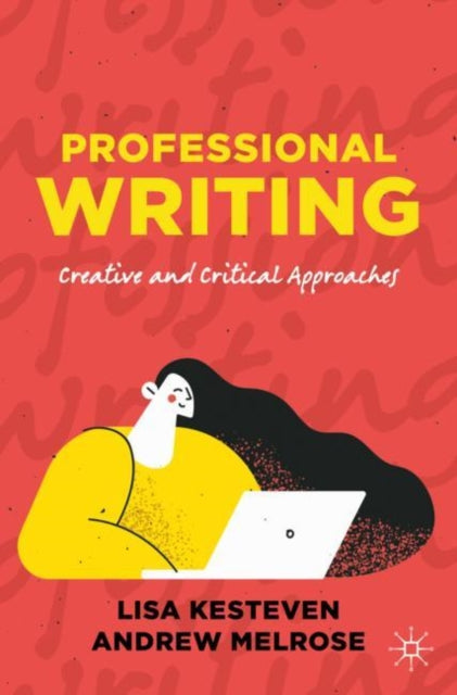 Professional Writing: Creative and Critical Approaches