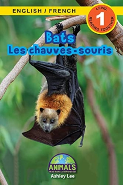 Bats / Les chauves-souris: Bilingual (English / French) (Anglais / Francais) Animals That Make a Difference! (Engaging Readers, Level 1)