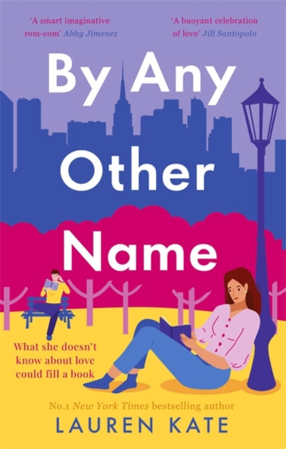 By Any Other Name: a perfect heartwarming, New York-set, enemies to lovers romcom