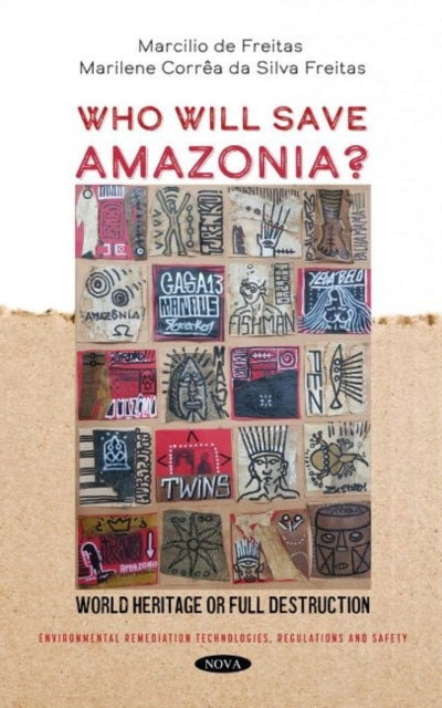 Who Will Save Amazonia?: World Heritage or Full Destruction