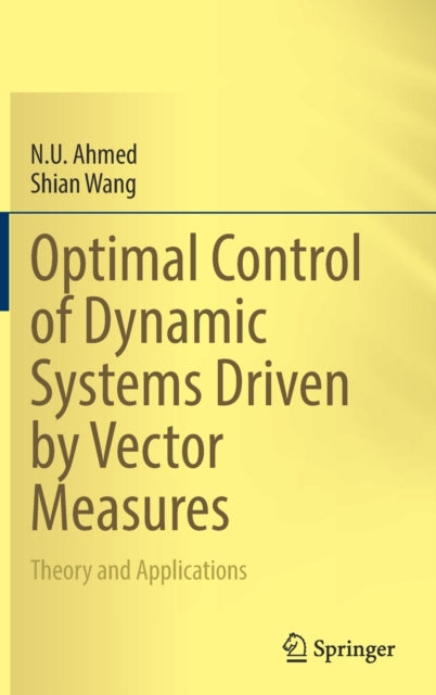 Optimal Control of Dynamic Systems Driven by Vector Measures: Theory and Applications