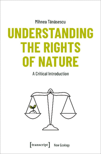 Understanding the Rights of Nature: A Critical Introduction